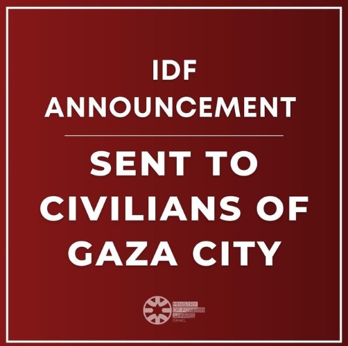 The IDF calls for the evacuation of all civilians of Gaza City from their homes southwards for their own safety and protection