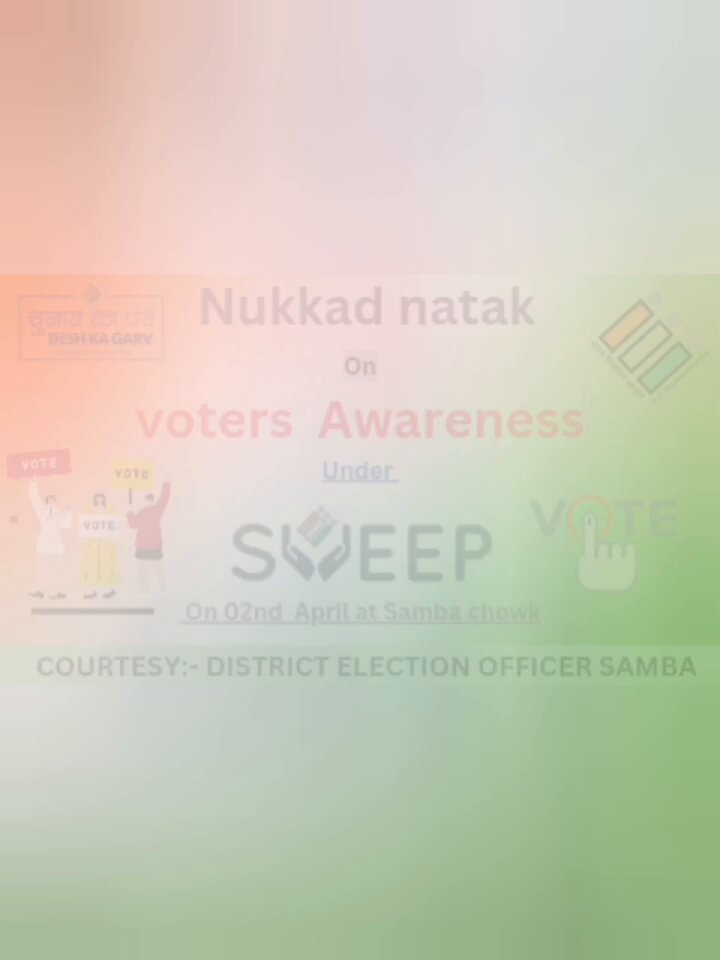 Elections 2024: Nukkad Natak under SVEEP campaign was organised at Main Chowk, Samba
